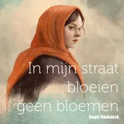 Omslag van In mijn straat bloeien geen bloemen
