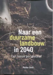 Omslag van Naar een duurzame landbouw in 2040
