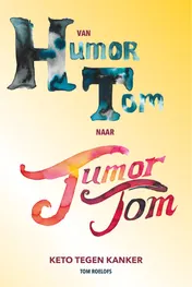 Omslag van Van humor Tom naar tumor Tom