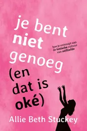 Omslag van Je bent niet genoeg (en dat is oké)