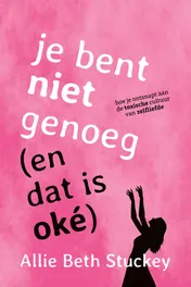 Omslag van Je bent niet genoeg (en dat is oké)