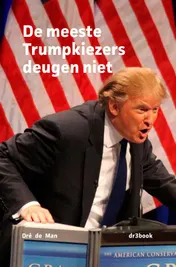 Omslag van De meeste Trumpkiezers deugen niet