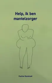 Omslag van Help, ik ben mantelzorger