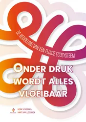 Omslag van Onder druk wordt alles vloeibaar