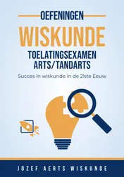 Omslag van Wiskunde Oefeningen voor Toelatingsexamen Arts, Tandarts en Dierenarts in Vlaanderen