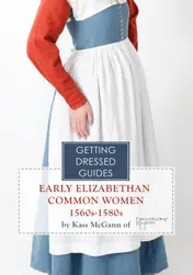 Omslag van Early Elizabethan Common Women's Getting Dressed Guide