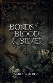 Omslag van Bonds of Blood & Silver