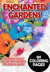 Omslag van Enchanted Gardens - Premium Adult Color By Number Coloring Book