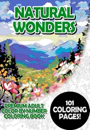 Omslag van Natural Wonders - Premium Adult Color By Number Coloring Book