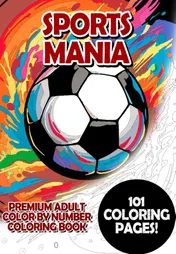 Omslag van Sports Mania - Premium Adult Color By Number Coloring Book