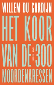 Omslag van Het koor van de 300 moordenaressen