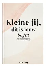 Omslag van Kleine jij, dit is jouw begin
