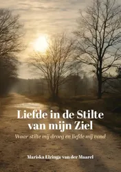 Omslag van Liefde in de Stilte van mijn Ziel