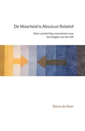 Omslag van De waarheid is absoluut relatief