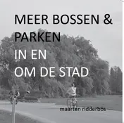 Omslag van Meer bossen en parken in en om de stad