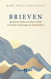 Omslag van Brieven geschreven tijdens een kort verblijf in Zweden, Noorwegen en Denemarken