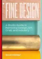 Omslag van Fine Design: A Studio Guide to Remixing Design, Art, Craft, and Industry