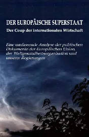 Omslag van Der Europäische Superstaat - Der Coup der internationalen Wirtschaft