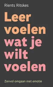Omslag van Leer voelen wat je wilt voelen