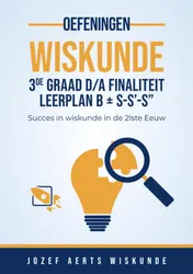 Omslag van Wiskunde oefeningen voor 3de graad D/A Finaliteit Leerplan B + S-S'-S”