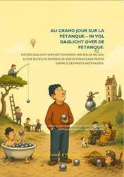 Omslag van AU GRAND JOUR SUR LA PÉTANQUE – IN VOL DAGLICHT OVER DE PÉTANQUE
