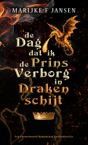 Omslag van De dag dat ik de prins verborg in drakenschijt