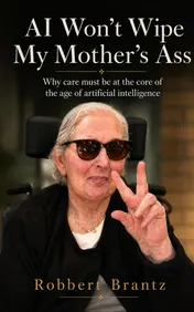Omslag van AI Won't Wipe My Mother's Ass