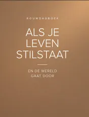 Omslag van Als je leven stilstaat en de wereld gaat door