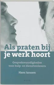 Omslag van Als praten bij je werk hoort