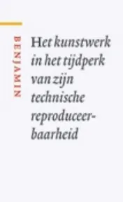 Omslag van Het kunstwerk in het tijdperk van zijn technische reproduceerbaarheid