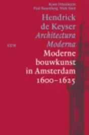 Omslag van Hendrick de Keyser Architectura Moderna