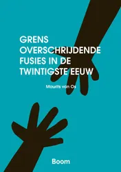 Omslag van Grensoverschrijdendev fusies in de twintigste eeuw