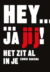 Omslag van Hey... ja jij! Het zit al in je!