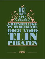 Omslag van Het grote, vriendelijke en ondeugende boek voor tuinpiraten