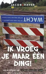Omslag van Ik vroeg je maar één ding!