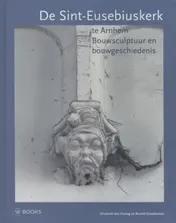 Omslag van De Sint-Eusebiuskerk te Arnhem