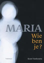 Omslag van Maria, wie ben je?