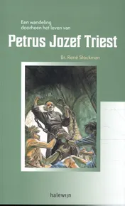 Omslag van Een wandeling doorheen het leven van Petrus Jozef Triest