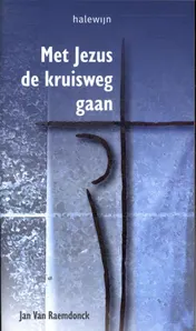 Omslag van Met Jezus de kruisweg gaan