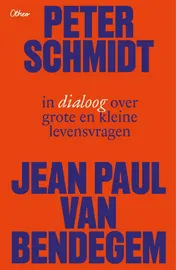 Omslag van Peter Schmidt en Jean-Paul Van Bendegem in dialoog over grote en kleine levensvragen