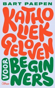 Omslag van Katholiek geloven voor beginners