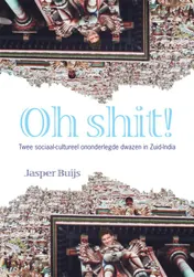 Omslag van Oh Shit! Twee sociaal-cultureel ononderlegde dwazen in Zuid-India