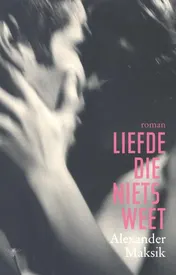 Omslag van Liefde die niets weet
