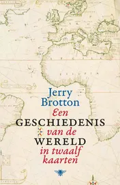 Omslag van Een geschiedenis van de wereld in twaalf kaarten