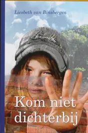 Omslag van Kom niet dichterbij