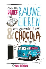 Omslag van over een proef met rauwe eieren & een zwembad vol chocola