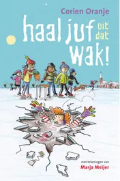 Omslag van Haal juf uit dat wak!
