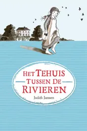 Omslag van Het tehuis tussen de rivieren