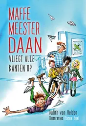 Omslag van Maffe meester Daan vliegt alle kanten op