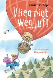 Omslag van Vlieg niet weg, juf!